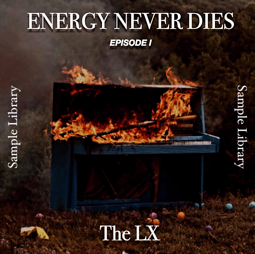 Energy Never Dies: Episode 1 (Sample Library)